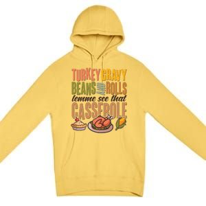 Funny Thanksgiving Turkey Gravy Bean And Rolls Lemme See That Casserole Premium Pullover Hoodie