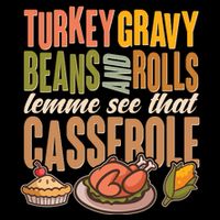 Funny Thanksgiving Turkey Gravy Bean And Rolls Lemme See That Casserole 7-Panel Snapback Hat