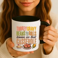 Funny Thanksgiving Turkey Gravy Bean And Rolls Lemme See That Casserole Mug