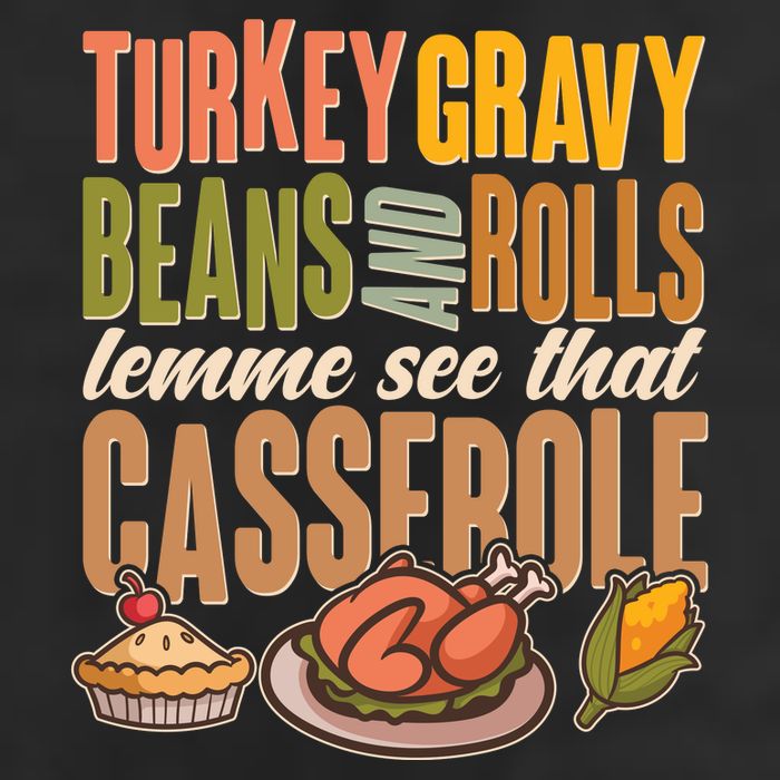 Funny Thanksgiving Turkey Gravy Bean And Rolls Lemme See That Casserole Trucker Hat