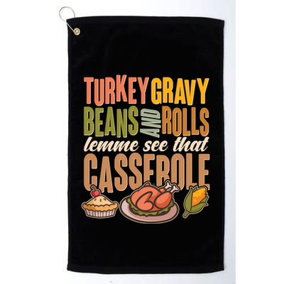 Funny Thanksgiving Turkey Gravy Bean And Rolls Lemme See That Casserole Golf Towel
