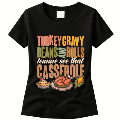 Funny Thanksgiving Turkey Gravy Bean And Rolls Lemme See That Casserole Womens T-Shirt