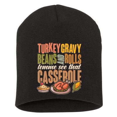 Funny Thanksgiving Turkey Gravy Bean And Rolls Lemme See That Casserole Short Acrylic Beanie