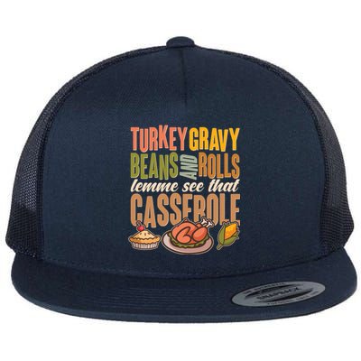 Funny Thanksgiving Turkey Gravy Bean And Rolls Lemme See That Casserole Flat Bill Trucker Hat