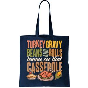 Funny Thanksgiving Turkey Gravy Bean And Rolls Lemme See That Casserole Tote Bag