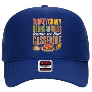 Funny Thanksgiving Turkey Gravy Bean And Rolls Lemme See That Casserole High Crown Mesh Back Trucker Hat