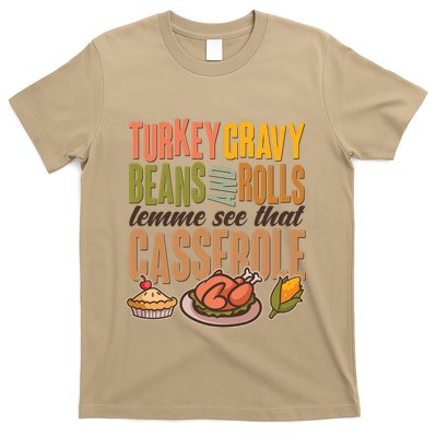 Funny Thanksgiving Turkey Gravy Bean And Rolls Lemme See That Casserole T-Shirt