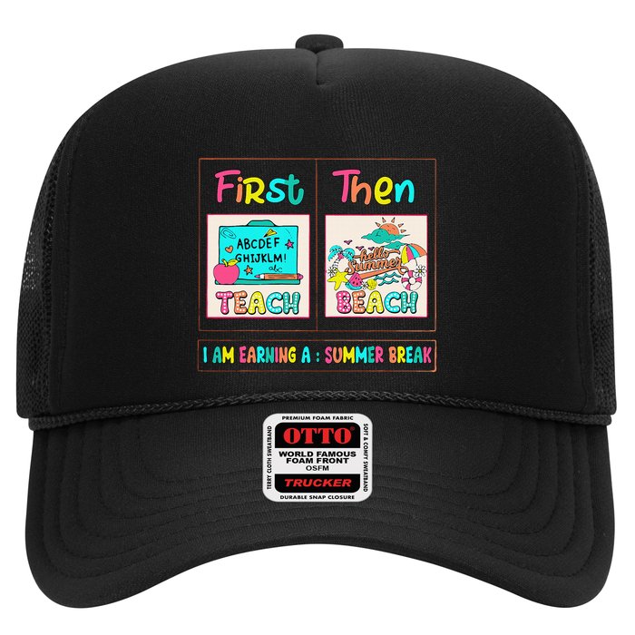 First Teach Then Beach I Am Earning A Summer Break Trucker Hat