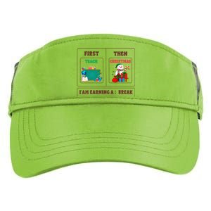 First Teach Then Christmas I Am Earning A Break Teachers Adult Drive Performance Visor