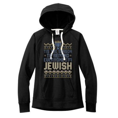 Funny Tis The Season To Remind Everyone I'm Jewish  Women's Fleece Hoodie