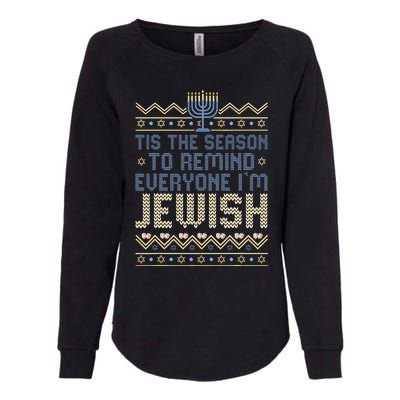 Funny Tis The Season To Remind Everyone I'm Jewish  Womens California Wash Sweatshirt