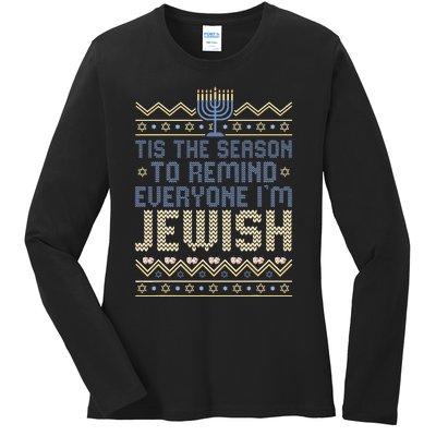 Funny Tis The Season To Remind Everyone I'm Jewish  Ladies Long Sleeve Shirt