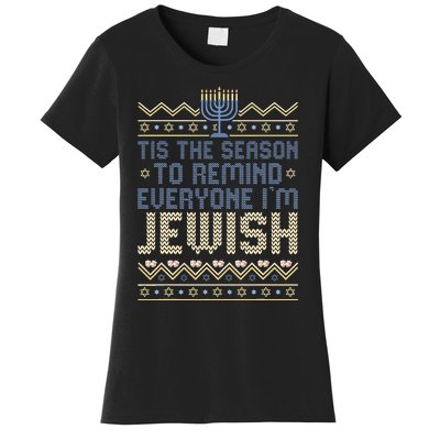 Funny Tis The Season To Remind Everyone I'm Jewish  Women's T-Shirt