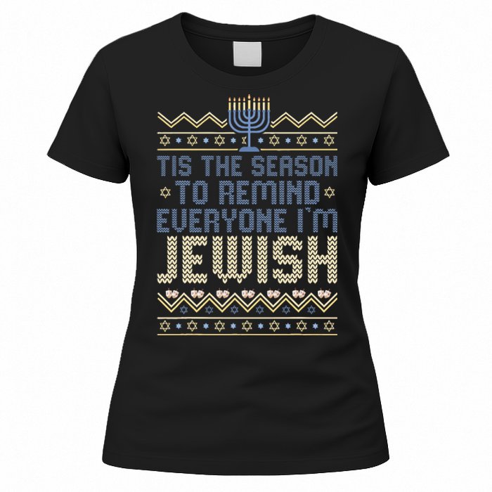 Funny Tis The Season To Remind Everyone I'm Jewish  Women's T-Shirt