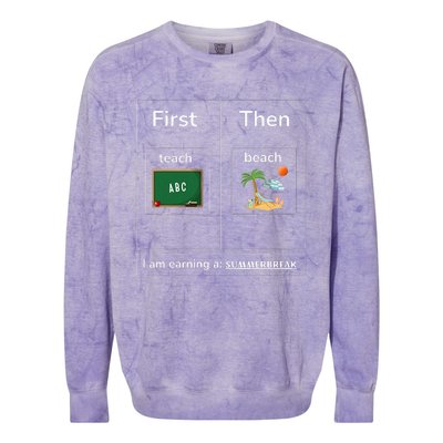 First Teach Then Beach I Am Earning A Summer Break Colorblast Crewneck Sweatshirt