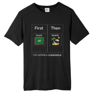 First Teach Then Beach I Am Earning A Summer Break Tall Fusion ChromaSoft Performance T-Shirt