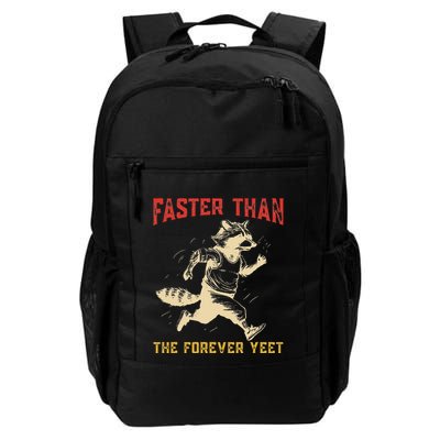 Faster Than The Forever Yeet Daily Commute Backpack