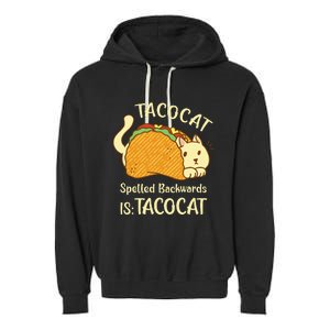 Funny TacoCat Tacocat Spelled Backward Is Tacocat Garment-Dyed Fleece Hoodie