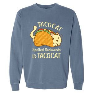 Funny TacoCat Tacocat Spelled Backward Is Tacocat Garment-Dyed Sweatshirt