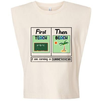 First Teach Then Beach I Am Earning A Summer Break Teacher Garment-Dyed Women's Muscle Tee