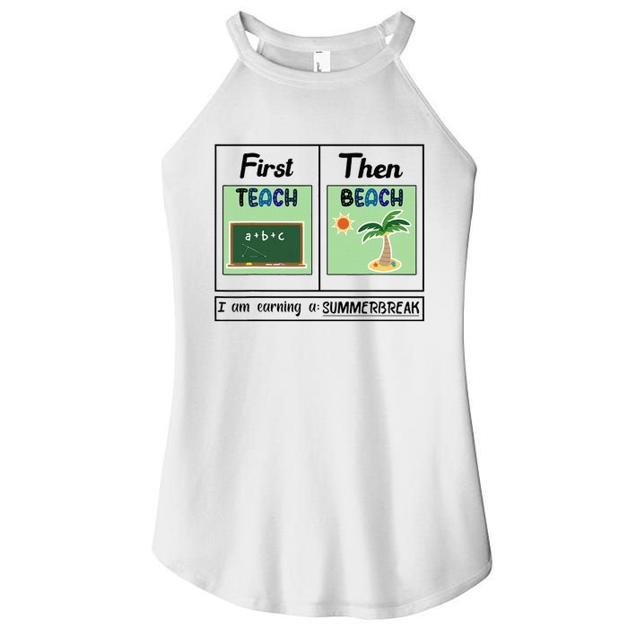 First Teach Then Beach I Am Earning A Summer Break Teacher Women’s Perfect Tri Rocker Tank