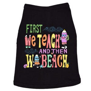 First Teach Then Beach I Am Earning A Summer Break Doggie Tank