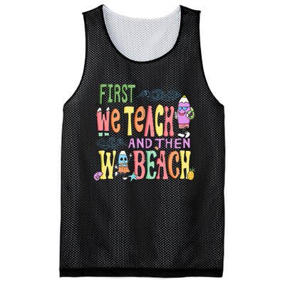 First Teach Then Beach I Am Earning A Summer Break Mesh Reversible Basketball Jersey Tank