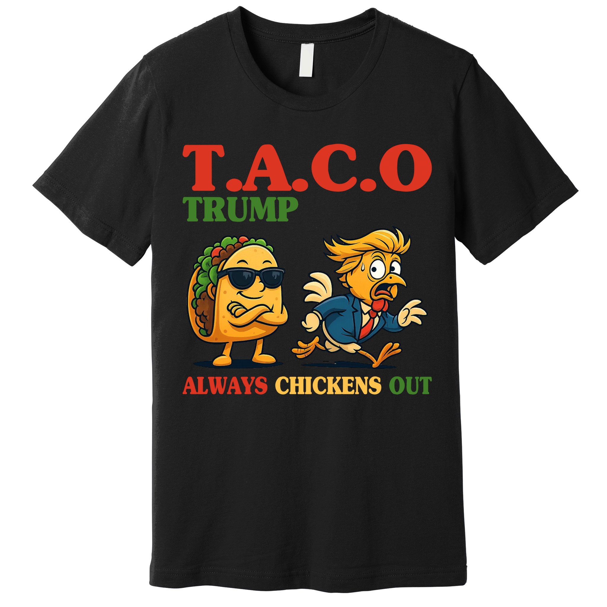 Funny Taco Trump Always Chickens Out Premium T-Shirt