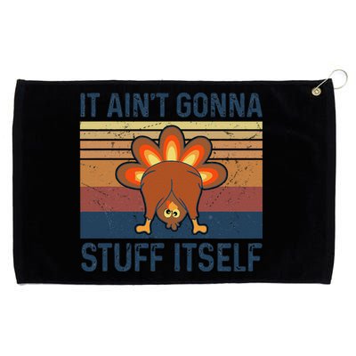 Funny Turkey Thanksgiving It AinT Gonna Stuff Itself Grommeted Golf Towel