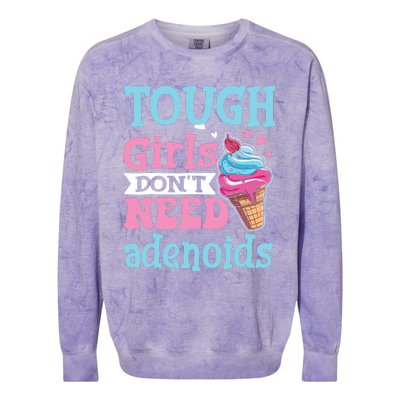 Funny Tonsillectomy Tough Girl Dont Need Adenoids Tonsil Out Colorblast Crewneck Sweatshirt