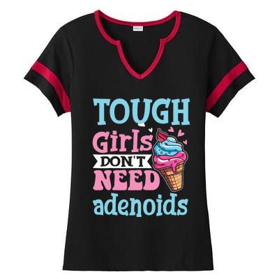 Funny Tonsillectomy Tough Girl Dont Need Adenoids Tonsil Out Ladies Halftime Notch Neck Tee