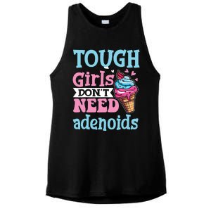 Funny Tonsillectomy Tough Girl Dont Need Adenoids Tonsil Out Ladies PosiCharge Tri-Blend Wicking Tank