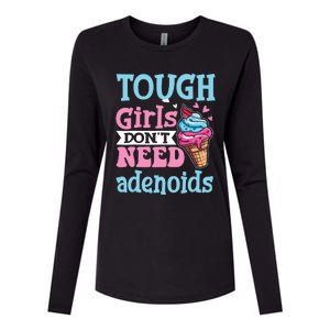 Funny Tonsillectomy Tough Girl Dont Need Adenoids Tonsil Out Womens Cotton Relaxed Long Sleeve T-Shirt