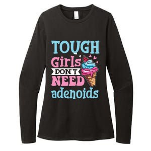 Funny Tonsillectomy Tough Girl Dont Need Adenoids Tonsil Out Womens CVC Long Sleeve Shirt