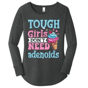 Funny Tonsillectomy Tough Girl Dont Need Adenoids Tonsil Out Women's Perfect Tri Tunic Long Sleeve Shirt