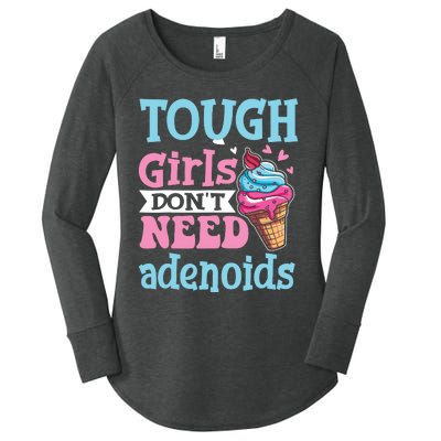 Funny Tonsillectomy Tough Girl Dont Need Adenoids Tonsil Out Women's Perfect Tri Tunic Long Sleeve Shirt