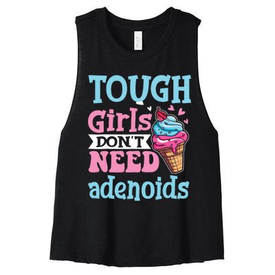 Funny Tonsillectomy Tough Girl Dont Need Adenoids Tonsil Out Women's Racerback Cropped Tank