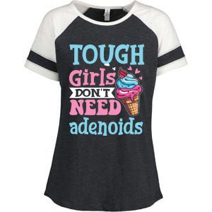 Funny Tonsillectomy Tough Girl Dont Need Adenoids Tonsil Out Enza Ladies Jersey Colorblock Tee