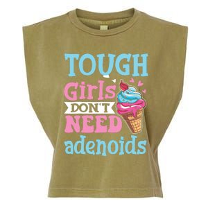 Funny Tonsillectomy Tough Girl Dont Need Adenoids Tonsil Out Garment-Dyed Women's Muscle Tee