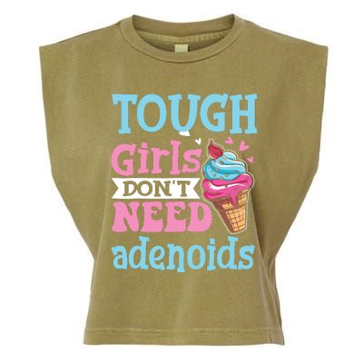 Funny Tonsillectomy Tough Girl Dont Need Adenoids Tonsil Out Garment-Dyed Women's Muscle Tee