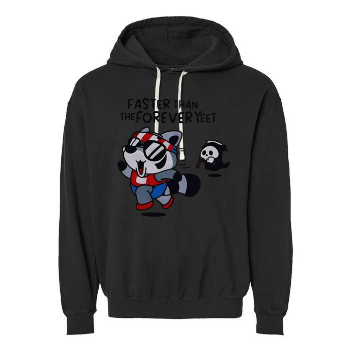 Faster Than The Forever Yeet Run Away Faster Garment-Dyed Fleece Hoodie