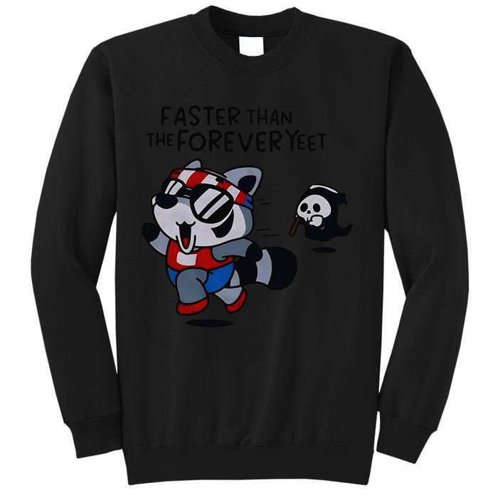 Faster Than The Forever Yeet Run Away Faster Sweatshirt