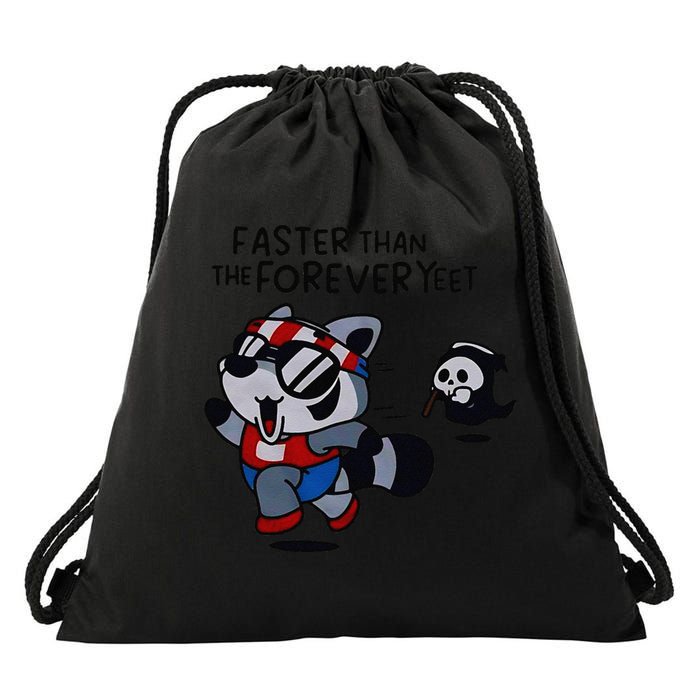 Faster Than The Forever Yeet Run Away Faster Drawstring Bag
