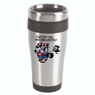 Faster Than The Forever Yeet Run Away Faster 16oz Travel Tumbler