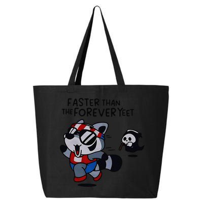 Faster Than The Forever Yeet Run Away Faster 25L Jumbo Tote