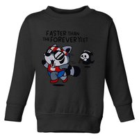 Faster Than The Forever Yeet Run Away Faster Toddler Sweatshirt