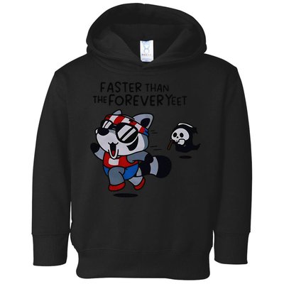 Faster Than The Forever Yeet Run Away Faster Toddler Hoodie