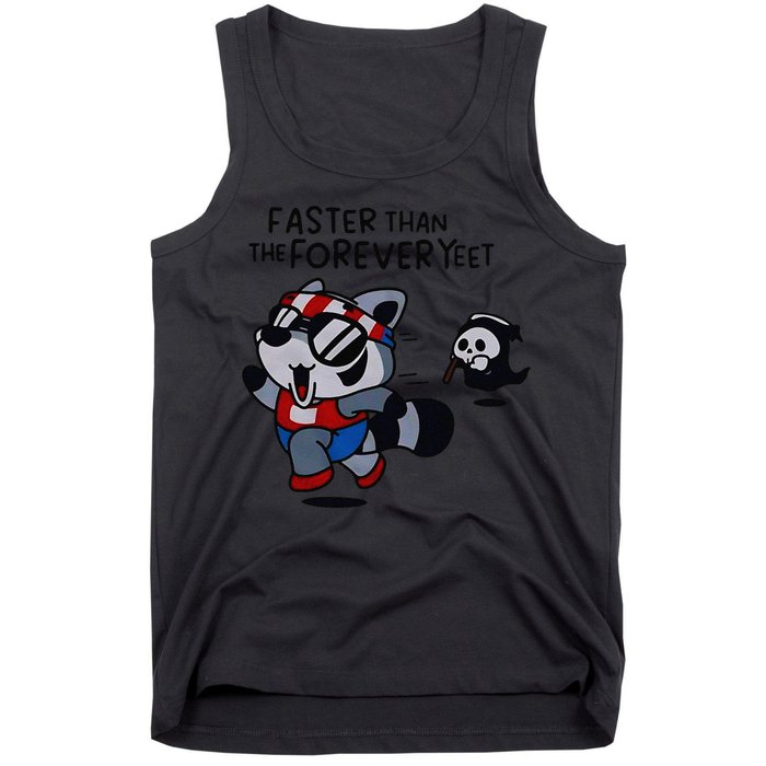 Faster Than The Forever Yeet Run Away Faster Tank Top