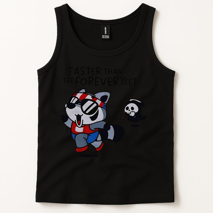 Faster Than The Forever Yeet Run Away Faster Tank Top