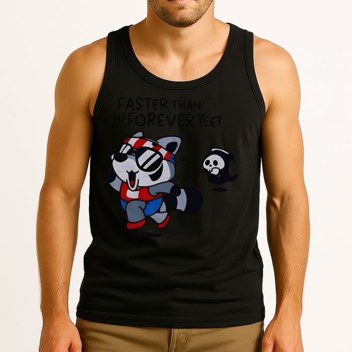 Faster Than The Forever Yeet Run Away Faster Tank Top